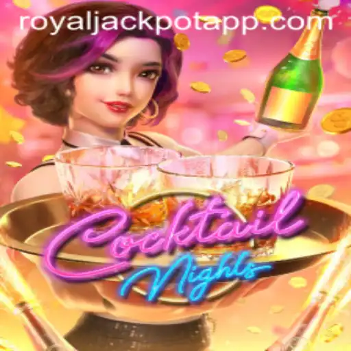 CocktailNights: Dive into the World of Royal Jackpot Thrills