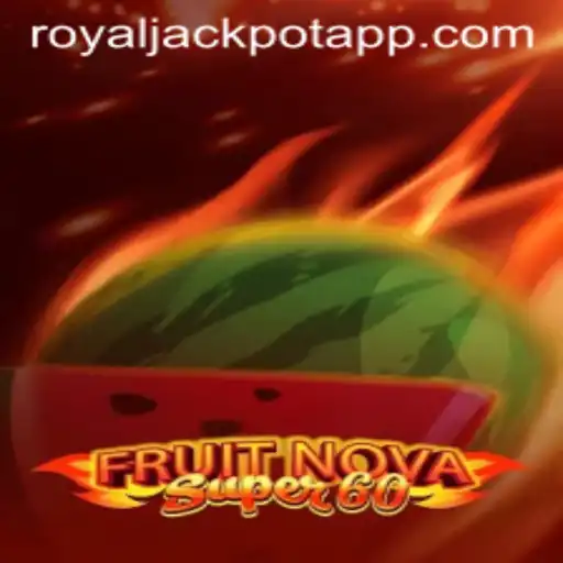 Exploring the Thrills of FruitNovaSuper60 and the Alluring Royal Jackpot